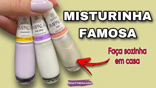 MISTURINHA FAMOSA COM ESMALTES IMPALA