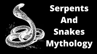 The Mythology Of Serpents And Snakes - Snakes, Serpents, And Dragon Mythology - Robert Sepehr