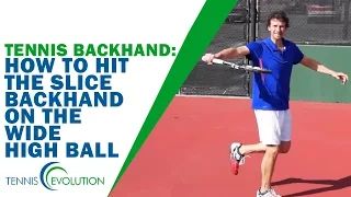 TENNIS BACKHAND | How To Hit The Slice Backhand On The Wide High Ball