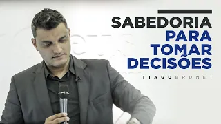 Tiago Brunet - Pregação Sabedoria para tomar decisões