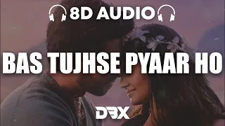 Armaan Malik: Bas Tujhse Pyaar Ho : 8D AUDIO🎧 | Rochak Kohli, Kumaar, Vedika Pinto | (Lyrics)