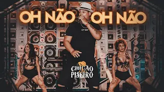 Oh Não Oh Não! - Chicão do Piseiro ( Video Oficial )