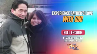 Experience Father's Love with God | #TSCAFather’sLove Full Episode | September 18, 2023