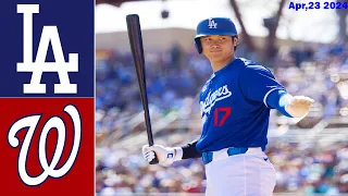 Dodgers vs Washington Nationals [TODAY] Apr 23, 2024 - MLB Highlights | MLB Season 2024