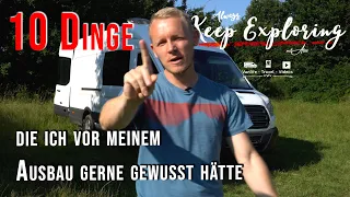 10 Dinge die ich vor meinem Ausbau gerne gewusst hätte || DIY Campervan Ausbauserie