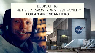 Dedicating The Neil A. Armstrong Facility for an American Hero