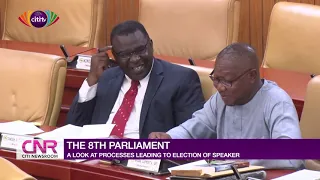 A look at processes leading to election of speaker for 8th parliament | Citi Newsroom