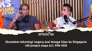 Ekosistem teknologi negara, Jual tenaga hijau ke Singapura, UM jemput siapa tu?, PRK KKB