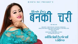 Niruta Rai's | BANKI CHARI | {OFFICIAL LYRICAL VIDEO} New Nepali song