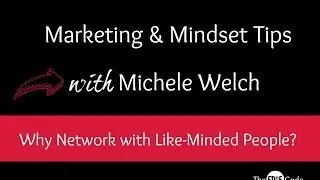 Marketing Tip: Why Network with Like Minded People?