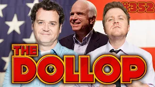 The Story of John "The Maverick" McCain: The Dollop #352