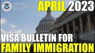 Visa Bulletin April 2023: Family Immigration Petition and Immigrant Visa Backlog