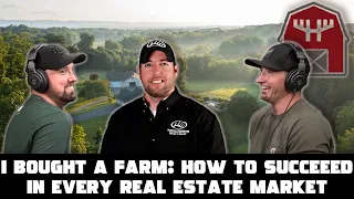How to Succeed in EVERY Real Estate Market w/ Whitetail Properties CEO Jeff Evans | I Bought A Farm