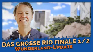 Das große RIO-FINALE Part 1/2 | Wunderland-Update #17 | Miniatur Wunderland