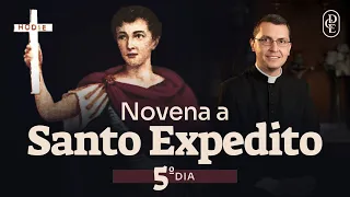 5º dia - Novena a Santo Expedito