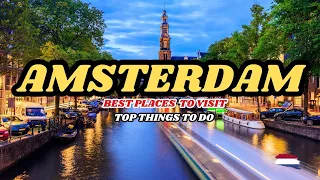 Amsterdam Travel Guide 2024 | Best Places & Top Things To Do 🇳🇱