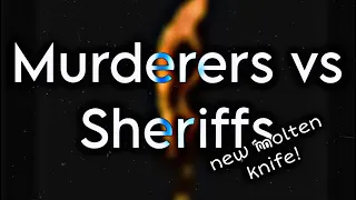 Murderers vs Sheriffs *NEW* Level 50 Molten Knife