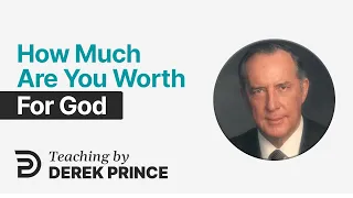 It Cost All He Had 🔔 How Much Are You Worth for God - Derek Prince