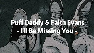 Puff Daddy & Faith Evans - I'll Be Missing You「和訳」