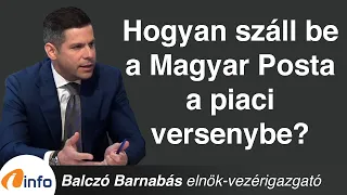Hogyan száll be a Magyar Posta a piaci versenybe? Balczó Barbabás, Inforádió, Aréna