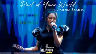 Part Of Your World - Amora Lemos (Live Performance at Ms. Pipit’s Student Trial Mid Year 2023)