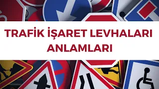 TRAFİK İŞARET LEVHALARI VE ANLAMLARI - EHLİYET SINAVI LEVHA SORULARI 150 LEVHA