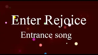 Enter rejoice - Entrance song ♫ Lyrics and Chords