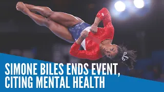 Simone Biles ends event, citing mental health