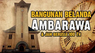 Bangunan Belanda Dengan Jam Mekanik Berusia 100th Dan Bekas Interniran Kamp Konsentransi di Ambarawa