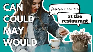 Ep.5 AL RISTORANTE: I modal verbs CAN, COULD, MAY, WOULD