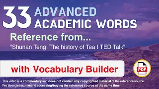 33 Advanced Academic Words Ref from "Shunan Teng: The history of Tea | TED Talk"