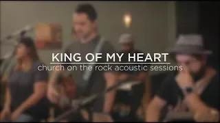 King Of My Heart - COTR Acoustic Session