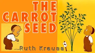 Read Aloud : The Carrot Seed by Ruth Krauss | Children’s Book of All Time