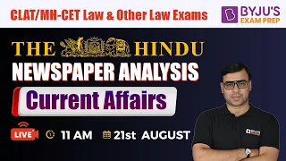 The Hindu Newspaper Analysis | 21st August 2022 | CLAT 2023 Current Affairs | BYJU’S Exam Prep