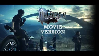 Final Fantasy XV Episode Duscae - Movie Version