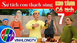 SỰ TÍCH CON THẠCH SÙNG - Phần 7 | Kho Tàng Phim Cổ Tích 3D - Cổ Tích Việt Nam Mới Nhất 2023