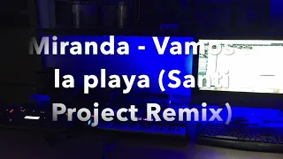 Miranda - Vamos a la playa (Santi Project Remix)