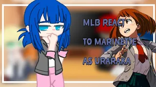 Mlb reacts to Marinette as Ochako Uraraka || Mlb x Mha ||