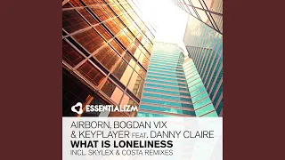 What Is Loneliness (Skylex Remix)