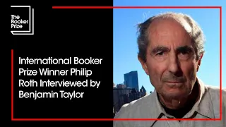 International Booker Prize Winner Philip Roth Interviewed by Benjamin Taylor | The Booker Prize