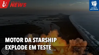 Motor da Starship explode em teste (Libras)