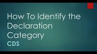 CDS Training: Step-by-Step Import Guide - Part 1: How To Identify the Declaration Category