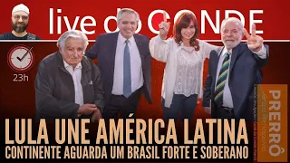 LIVE DO CONDE! Lula une América Latina