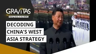 Gravitas: China Quietly Makes Inroads In West Asia