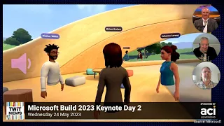 Microsoft Build 2023 Keynote Day 2 - Shaping the Future of Work With AI