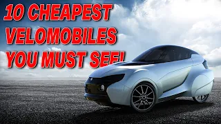 10 Cheapest Velomobiles YOU MUST SEE!