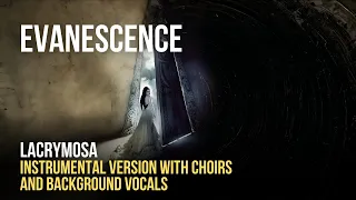 Evanescence - Lacrymosa (Instrumental With Background Vocals - Choirs)