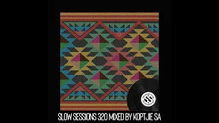 Slow Sessions 320 Mixed By Koptjie (ZA) Extended Mix