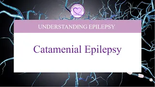 Causes, Symptoms, and Treatment for Catamenial Epilepsy