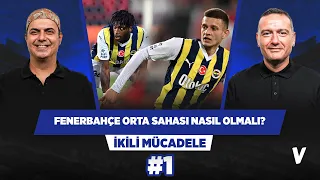 Fred ve Szymanski'nin önüne mi, arkasına mı bir oyuncu gelmeli? | İkili Mücadele #1